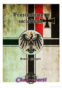 books: Oswald Spengler – Prusianismo y socialismo – Chakravarti – LM